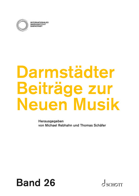 Darmstädter Beiträge zur Neuen Musik Band 26&nbsp;&nbsp;&nbsp;&nbsp; 