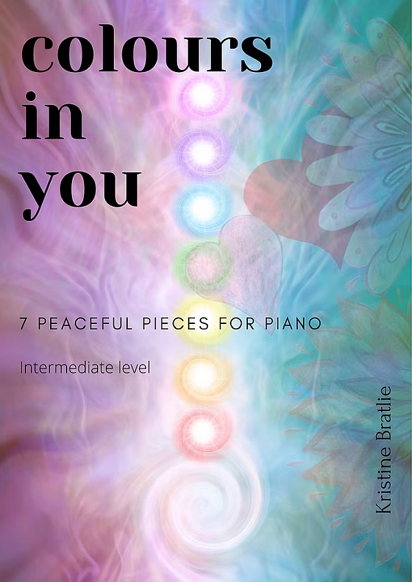 Colours in you - 7 peaceful Pieces&nbsp;&nbsp;for solo piano&nbsp;&nbsp;
