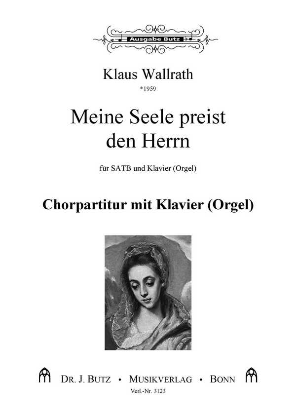 Meine Seele preist den Herrn&nbsp;&nbsp;für gem Chor und Klavier (Orgel)&nbsp;&nbsp;Chorpartitur mit Klavier (Orgel)