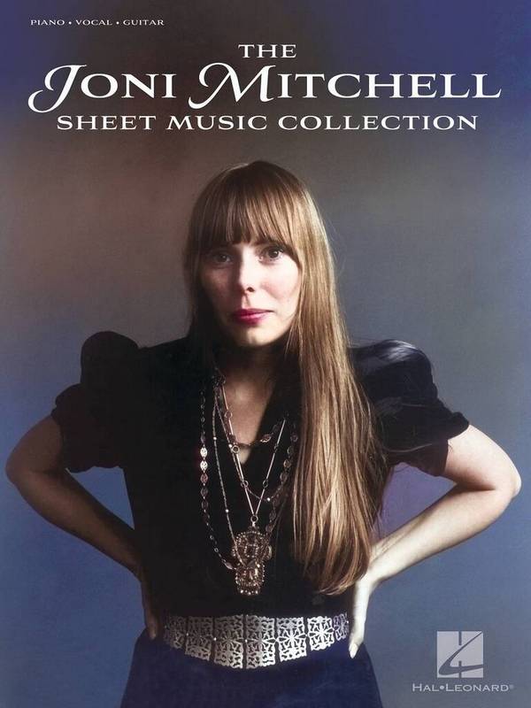 The Joni Mitchell Sheet Music Collection&nbsp;&nbsp;for piano, vocal and guitar&nbsp;&nbsp;Songbook