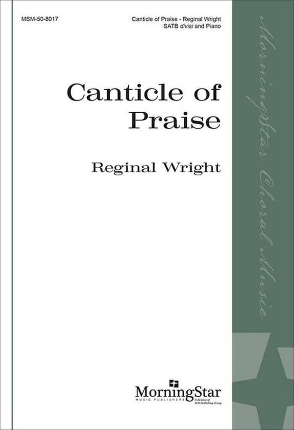 Canticle of Praise  SATB divisi and Piano  Choral Score