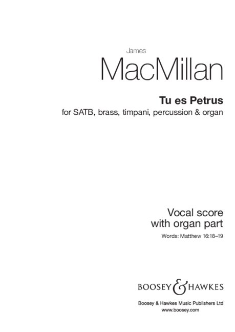 Tu es Petrus&nbsp;&nbsp;for mixed choir, brass, timpani, percussion & organ&nbsp;&nbsp;vocal score with organ part (la)