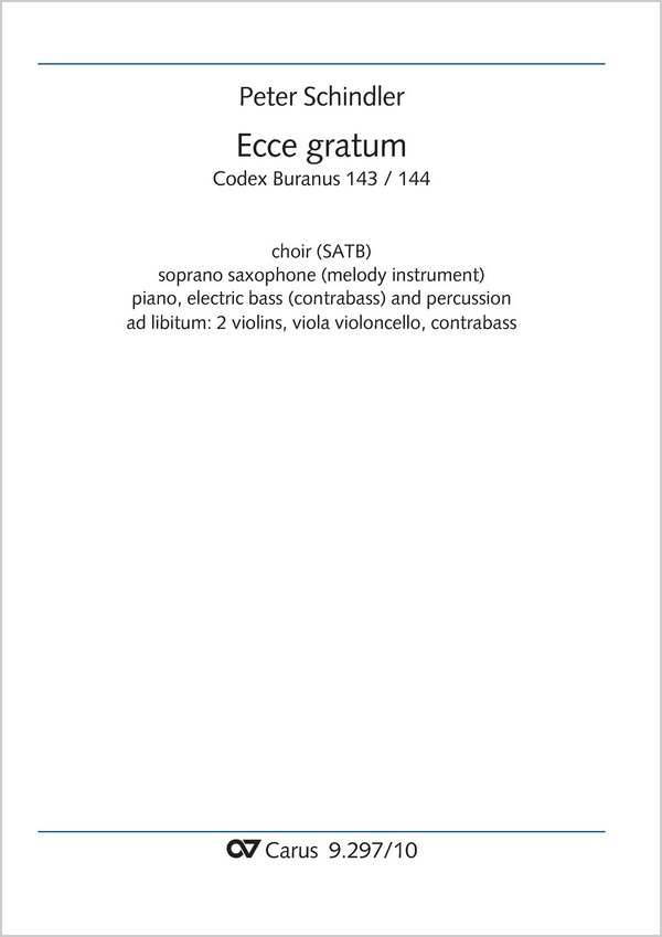Ecce gratum&nbsp;&nbsp;Coro SATB, S-Sax (Melodieinstr in C), Pfte, Jazz-Bass (Cb), Perc, [2 Vl, Va, Vc, Cb]&nbsp;&nbsp;Partitur