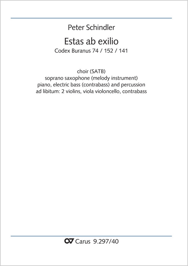 Estas ab exilio&nbsp;&nbsp;Coro SATB, S-Sax (Melodieinstr in C), Pfte, Jazz-Bass (Cb), Perc, [2 Vl, Va, Vc, Cb]&nbsp;&nbsp;Partitur
