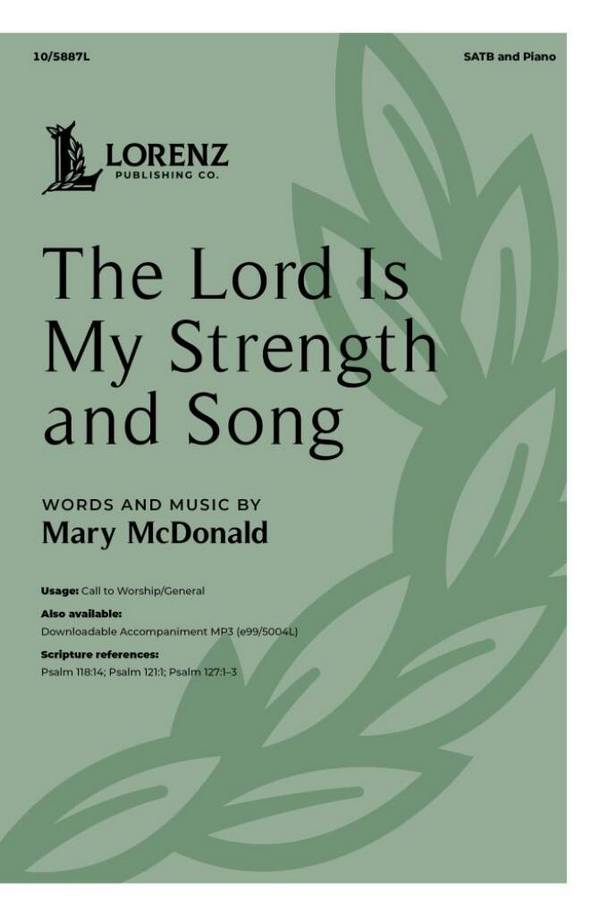 The Lord Is My Strength and Song&nbsp;&nbsp;Gemischter Chor mit Klavier/Orgel&nbsp;&nbsp;Chorpartitur