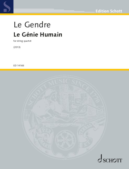 Le Génie Humain (2013)&nbsp;&nbsp;für Streichquartett&nbsp;&nbsp;Partitur und Stimmen