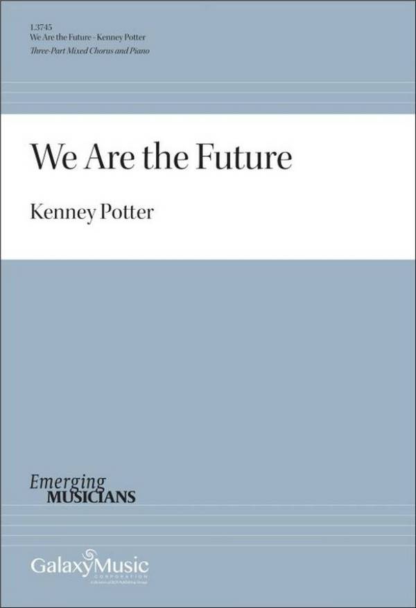 We Are the Future&nbsp;&nbsp;Gemischter Chor mit Klavier/Orgel&nbsp;&nbsp;Chorpartitur