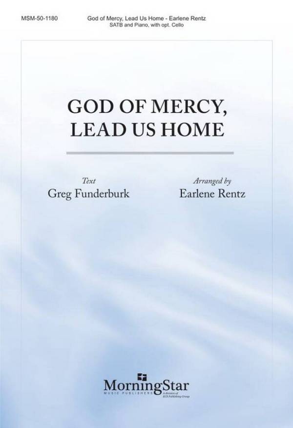 God of Mercy, Lead Us Home&nbsp;&nbsp;Gemischter Chor mit Klavier/Orgel&nbsp;&nbsp;Chorpartitur