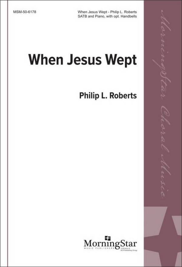 When Jesus Wept&nbsp;&nbsp;Gemischter Chor mit Klavier/Orgel&nbsp;&nbsp;Chorpartitur