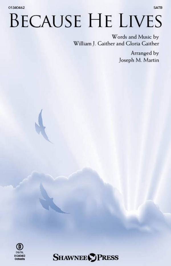Because He Lives&nbsp;&nbsp;Gemischter Chor mit Begleitung&nbsp;&nbsp;Chorpartitur