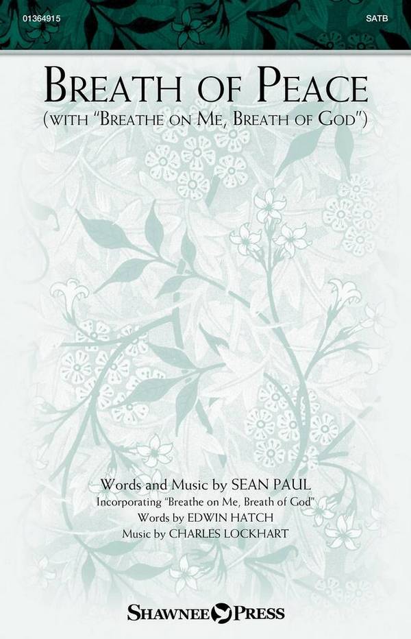 Breath Of Peace(with Breathe On Me, Breath Of God)&nbsp;&nbsp;Gemischter Chor mit Begleitung&nbsp;&nbsp;Chorpartitur