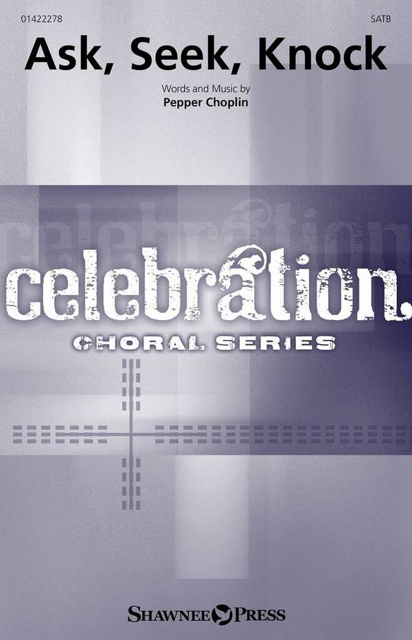Ask, Seek, Knock  Gemischter Chor mit Begleitung  Chorpartitur