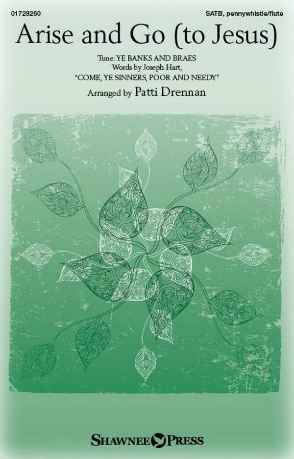 Arise And Go (to Jesus)&nbsp;&nbsp;Gemischter Chor mit Begleitung&nbsp;&nbsp;Chorpartitur