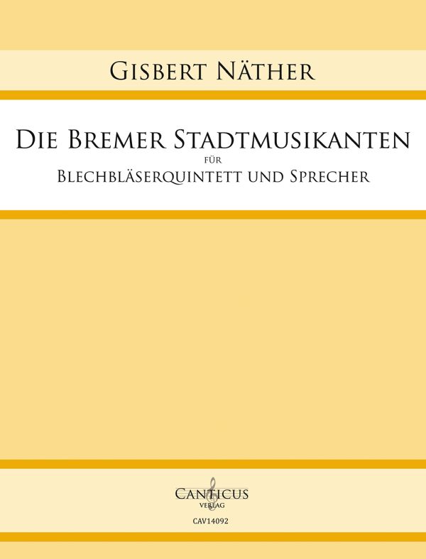Die Bremer Stadtmusikanten  für Blechbläserquintett und Sprecher  Partitur und Stimmen