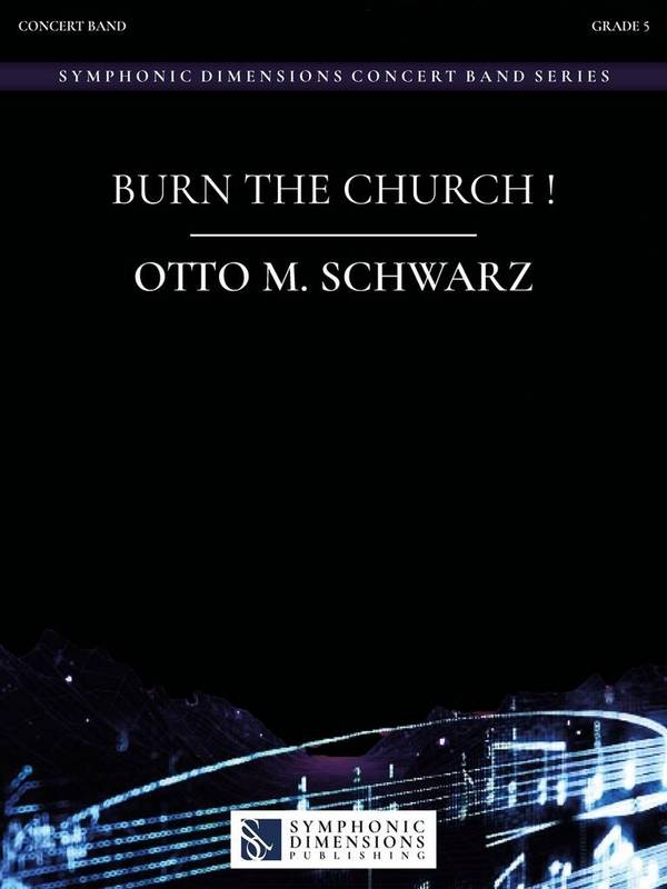 Burn the Church !&nbsp;&nbsp;Blasorchester&nbsp;&nbsp;Partitur und Stimmen