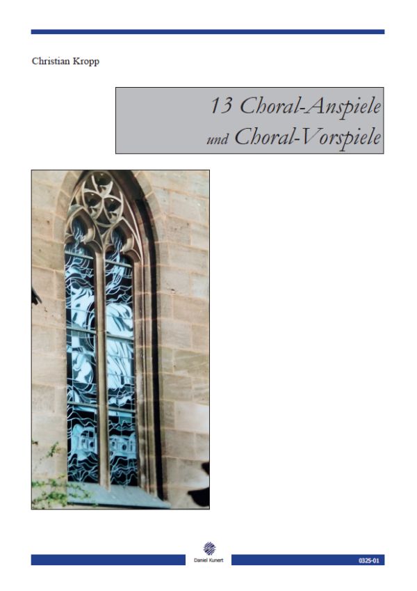 13 Choral-Anspiele und Choral-Vorspiele&nbsp;&nbsp;für Orgel&nbsp;&nbsp; 