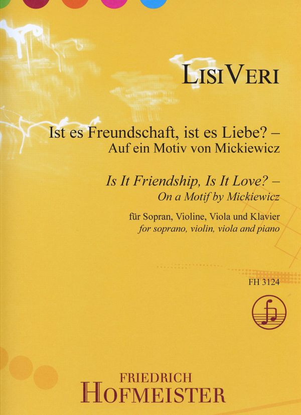 Ist es Freundschaft, ist es Liebe?&nbsp;&nbsp;für Sopran, Violine, Viola, und Klavier&nbsp;&nbsp;Klavierpartitur und Stimmen