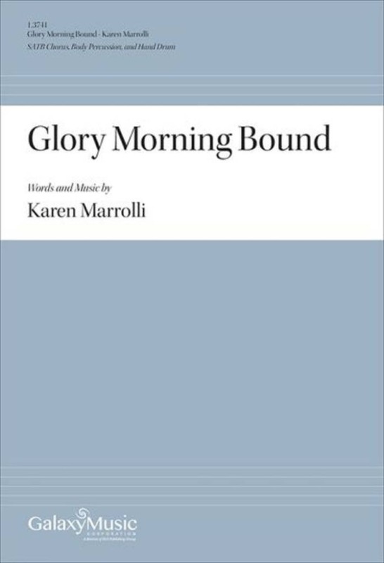 Glory Morning Bound  Gemischter Chor mit Begleitung  Chorpartitur