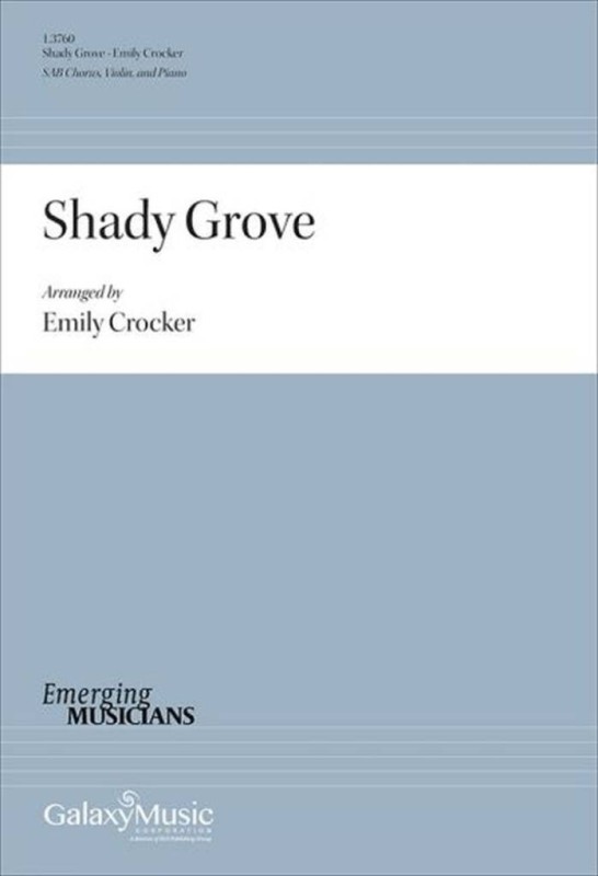 Shady Grove&nbsp;&nbsp;Gemischter Chor mit Begleitung&nbsp;&nbsp;Chorpartitur