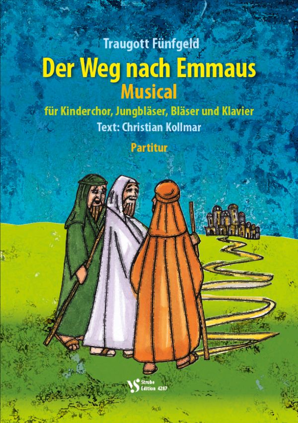 Der Weg nach Emmaus, Musical  für Kinderchor, Jungbläser, Bläser und Klavier  Partitur