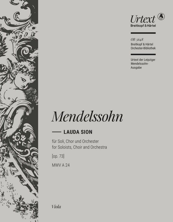 Lauda Sion [op. 73] MWV A 24&nbsp;&nbsp;Chor (auch mit Soli) und Orchester&nbsp;&nbsp;Viola