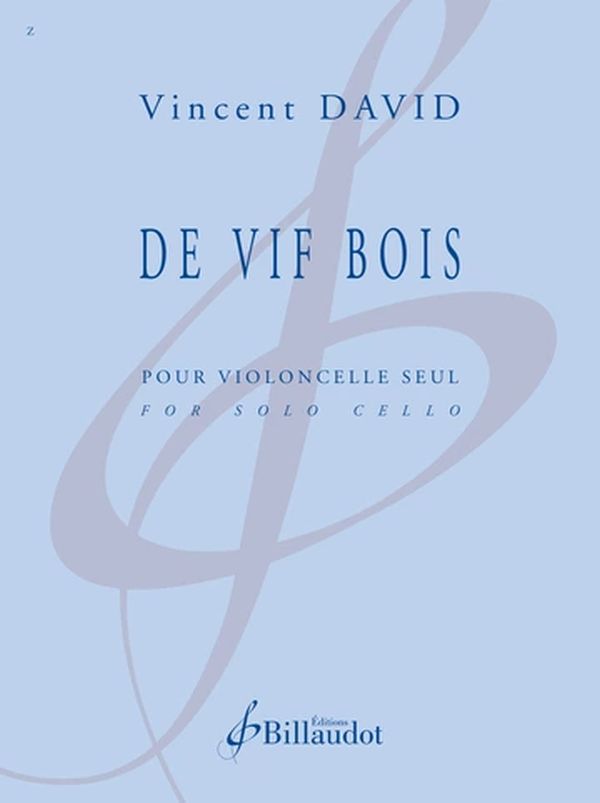 De Vif Bois&nbsp;&nbsp;pour violoncelle seul&nbsp;&nbsp;