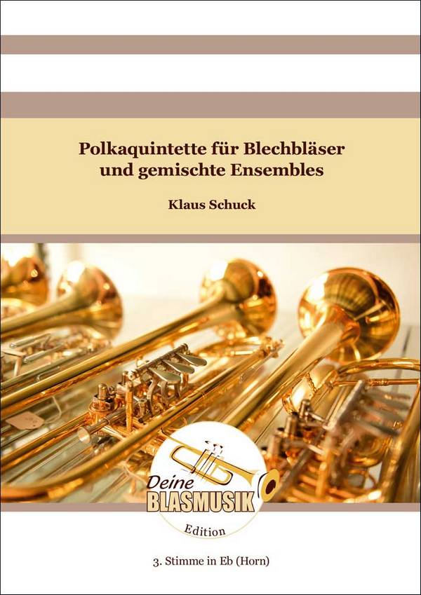 Polkaquintette für Blechbläser und gemischte Ensembles 3. Stimme in Es (Horn)  Solo & Ensemble  Einzelstimme