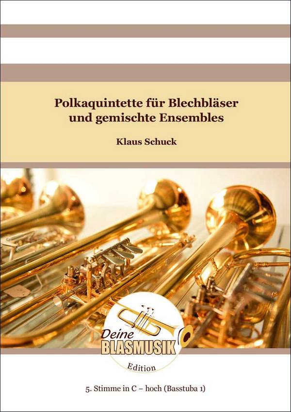 Polkaquintette für Blechbläser und gemischte Ensembles 5. Stimme in C hoch (Basstuba 1)  Solo & Ensemble  Einzelstimme