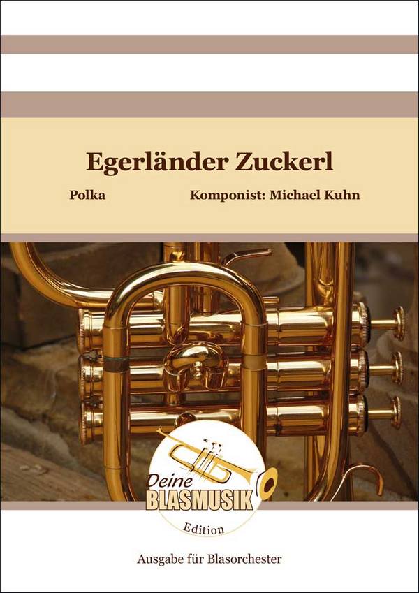 Egerländer Zuckerl&nbsp;&nbsp;Blasorchester&nbsp;&nbsp;Direktion + Stimmen