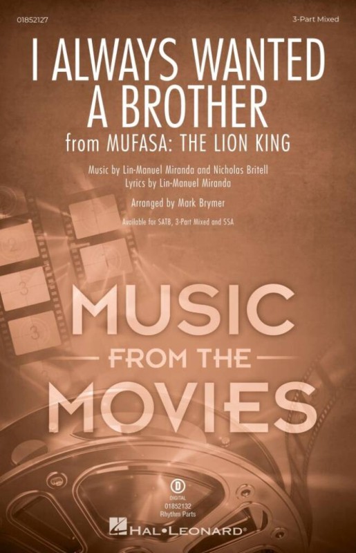 I Always Wanted A Brother (from Mufasa)&nbsp;&nbsp;Gemischter Chor mit Begleitung&nbsp;&nbsp;Chorpartitur