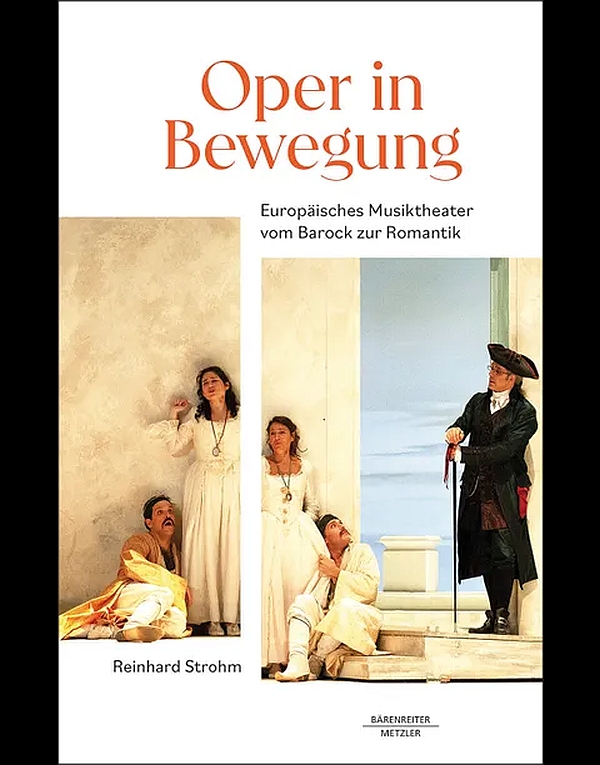 Oper in Bewegung &nbsp;&nbsp;Europäisches Musiktheater vom Barock zur Romantik&nbsp;&nbsp;Hardcover