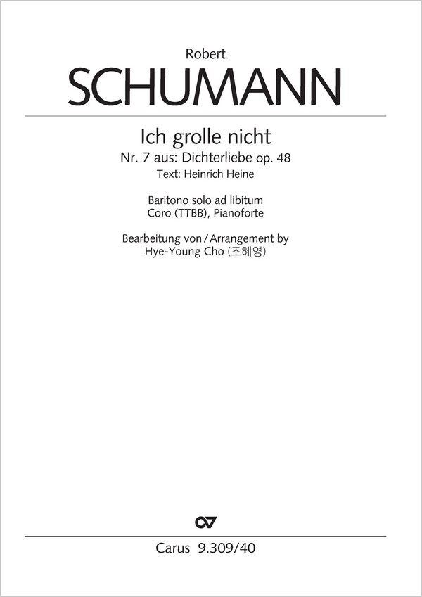 Ich grolle nicht&nbsp;&nbsp;[Solo Bar], Coro TTBB, Pfte&nbsp;&nbsp;Partitur