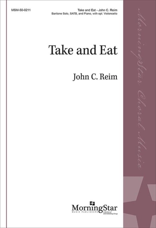 Take and Eat&nbsp;&nbsp;Gemischter Chor mit Klavier/Orgel&nbsp;&nbsp;Chorpartitur
