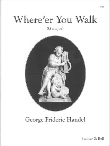 Where'er you walk (Semele) (D - E)&nbsp;&nbsp;Voice & Piano&nbsp;&nbsp;