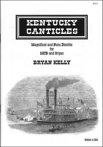 Kentucky Canticles. SATB and organ&nbsp;&nbsp;SATB and organ&nbsp;&nbsp;