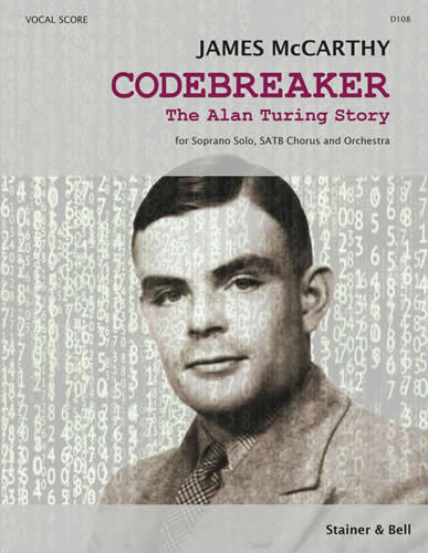 Codebreaker. Vocal Score  Soprano solo, SATB chorus and orchestra  