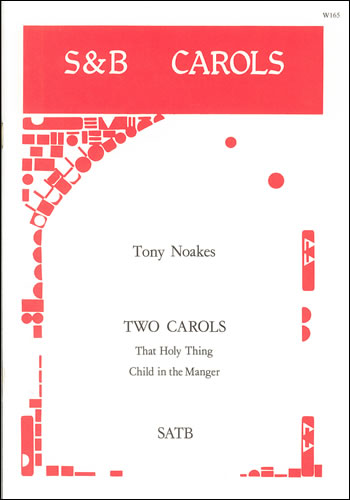 Two Carols: That Holy Thing And Child in the Manger&nbsp;&nbsp;SATB&nbsp;&nbsp;