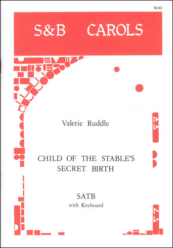 Child of the Stable's Secret Birth  SATB and keyboard  