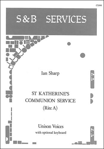 St Katherine's Communion Service: Series 3&nbsp;&nbsp;Trebles with piano or organ&nbsp;&nbsp;