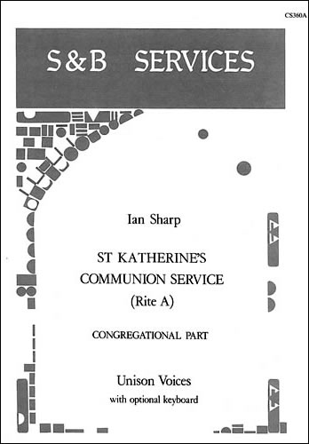 St Katherine's Communion Service: Series 3&nbsp;&nbsp;Trebles with piano or organ&nbsp;&nbsp;