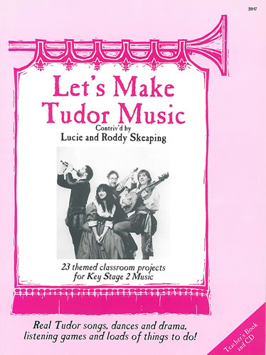 Let's Make Tudor Music: Teacher's Book&nbsp;&nbsp;Book and CD&nbsp;&nbsp;