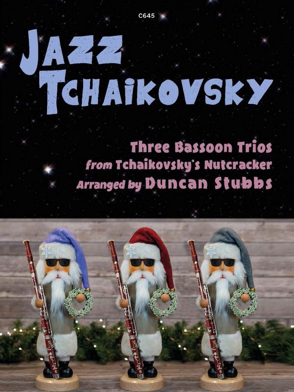 Jazz Tchaikovsky for Bassoon Trio&nbsp;&nbsp;Bassoon Trio&nbsp;&nbsp;