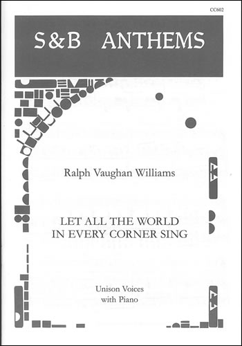 Let all the world in every corner sing (Antiphon)&nbsp;&nbsp;Unison, piano or organ&nbsp;&nbsp;