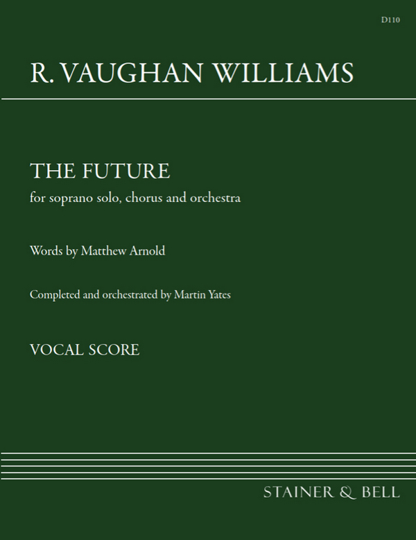 The Future. Vsc&nbsp;&nbsp;Soprano solo, chorus and orchestra&nbsp;&nbsp;
