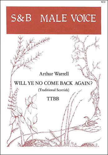 Will ye no come back again?&nbsp;&nbsp;TTBB unaccompanied&nbsp;&nbsp;