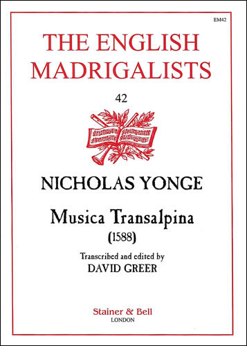 Musica Transalpina (1588)&nbsp;&nbsp;Madrigals&nbsp;&nbsp;