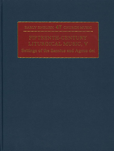 Fifteenth-Century Liturgical Music: V Settings of the Sanctus & Agnus Dei&nbsp;&nbsp;Choral Score&nbsp;&nbsp;