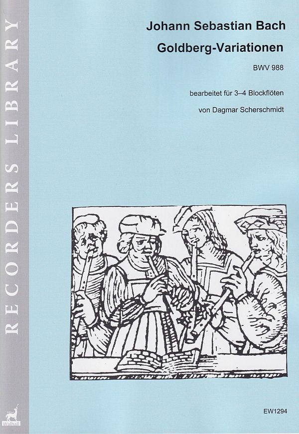 Goldberg-Variationen BWV988&nbsp;&nbsp;für 3-4 Blockflöten &nbsp;&nbsp;Partitur und Stimmen