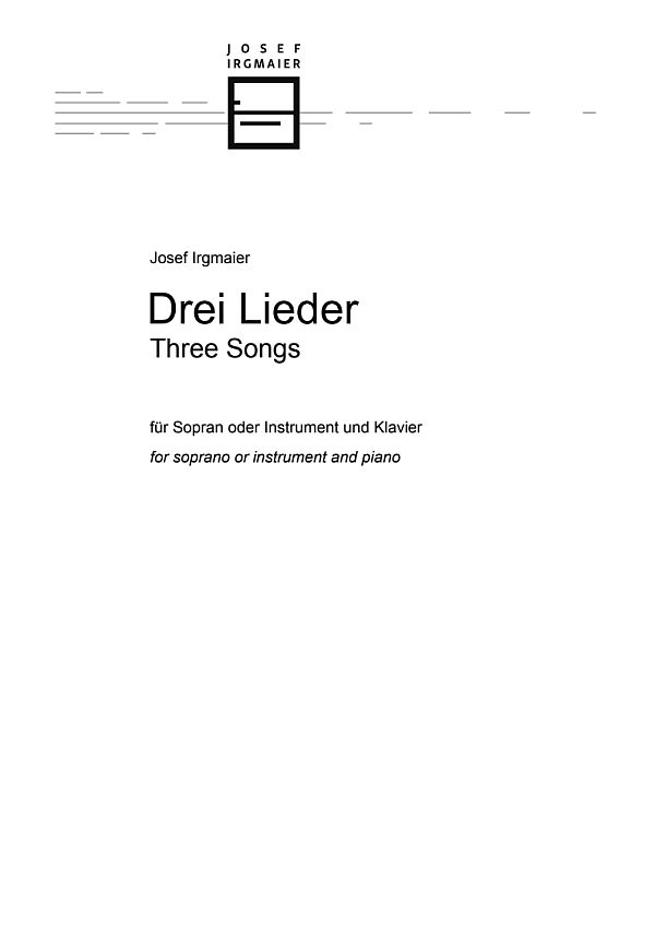 3 Lieder (3 Songs)&nbsp;&nbsp;für Sopran oder Instrument und Klavier&nbsp;&nbsp;