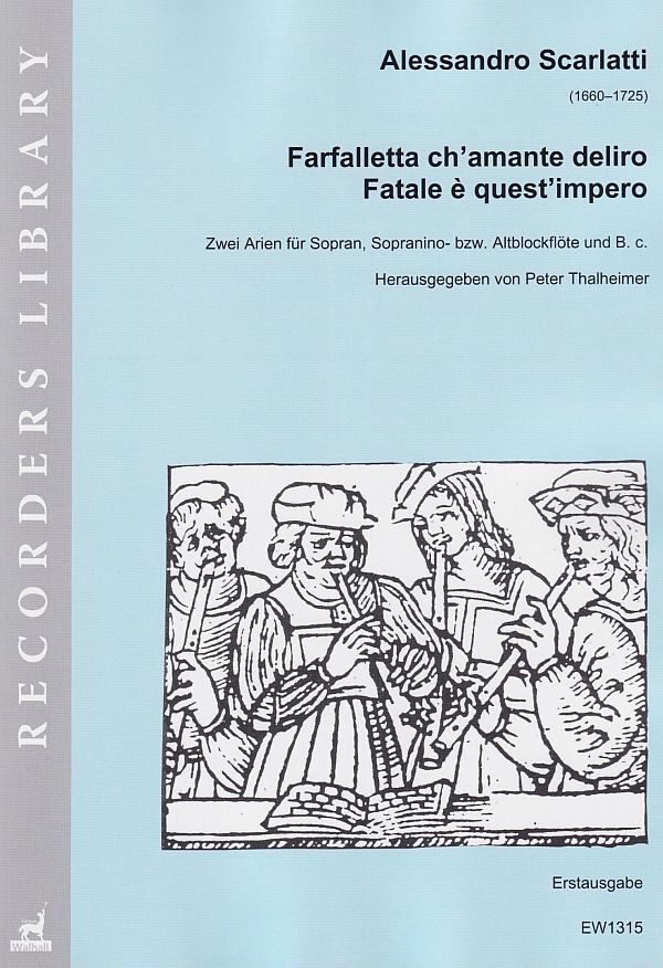 Farfalletta ch'amante deliro, Fatale è quest'impero (2 Arien)&nbsp;&nbsp;für Sopran, Sopranino-/Altblockflöte und B.c.&nbsp;&nbsp;Partitur und Stimmen